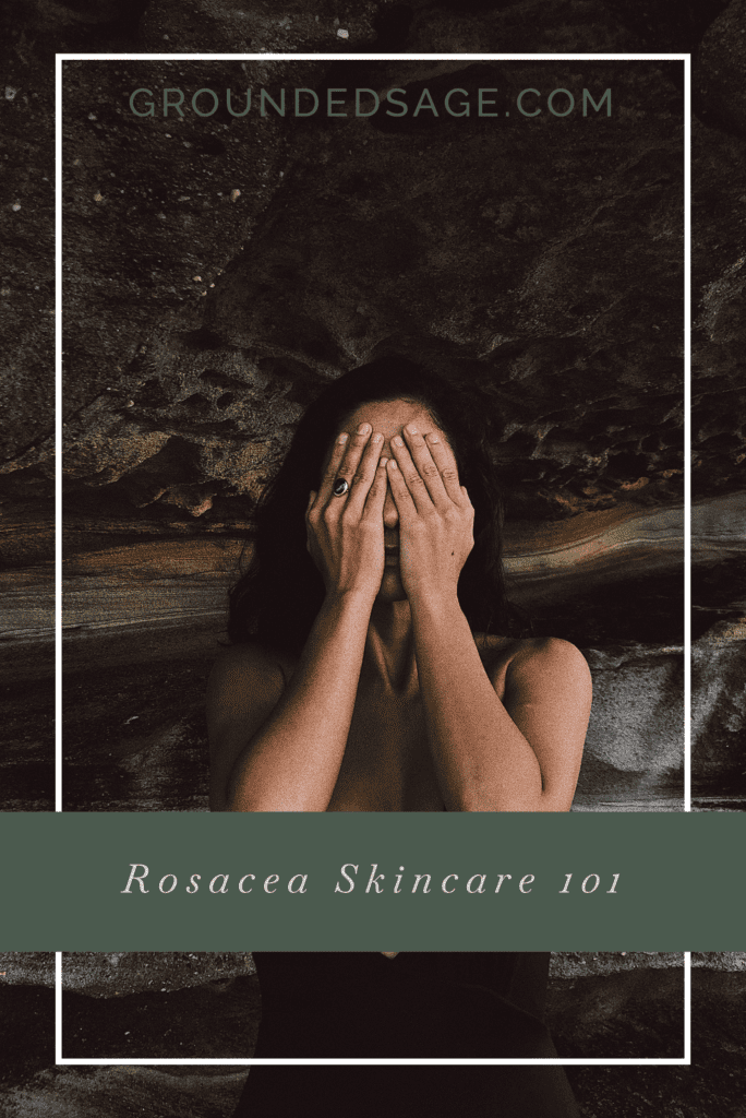 rosacea 101 / rosacea skincare / red skin / sensitive skin / rosacea care/ green beauty / eco beauty