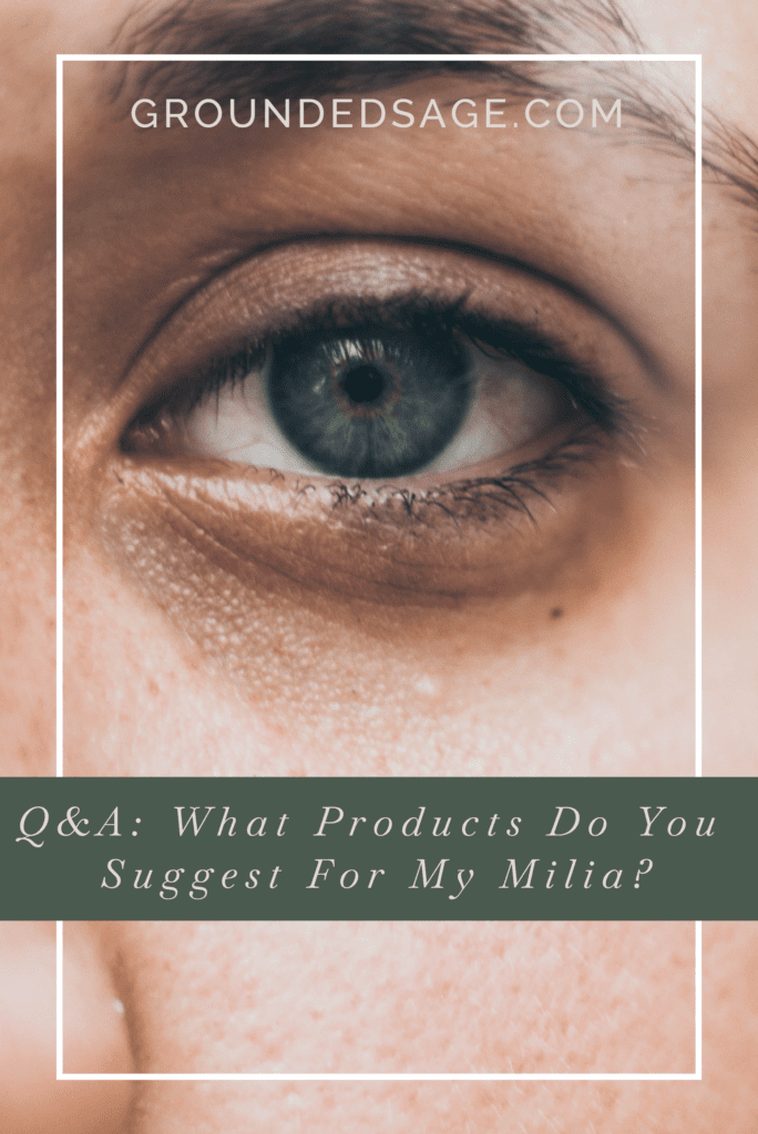 products for milia / green beauty / congestion / skincare