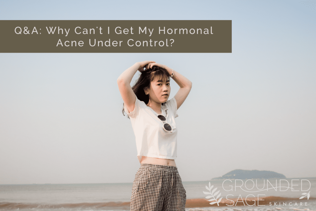 hormonal acne / acne skincare / green beauty