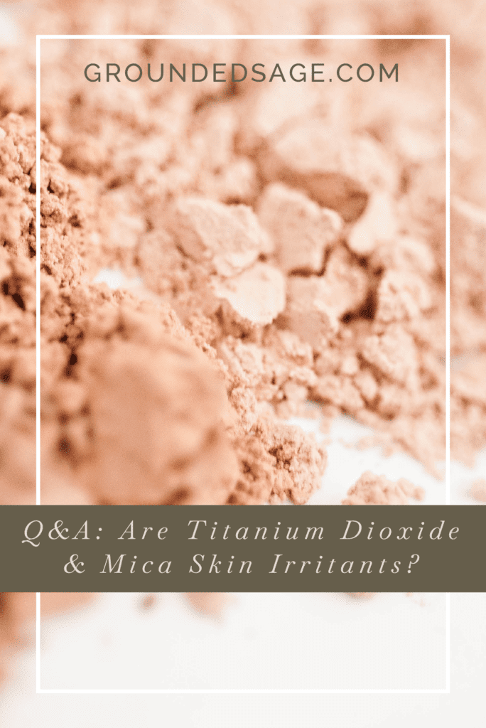 green beauty / minerals / titanium dioxide / mica / skin irritants