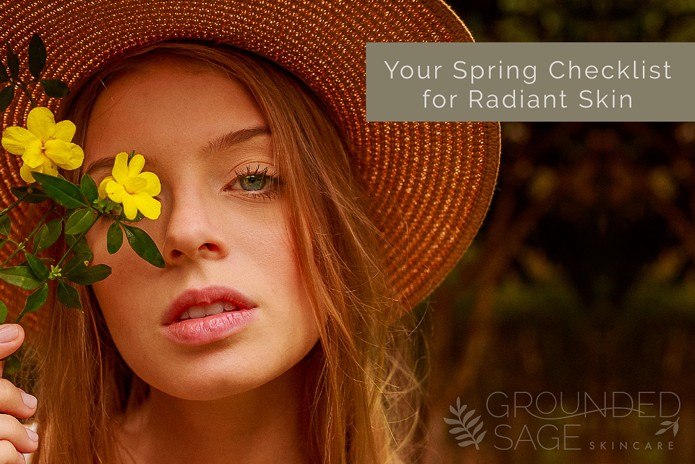 Spring Checklist for Radiant Skin / spring skincare / seasonal skincare / congestion / green beauty / eco beauty