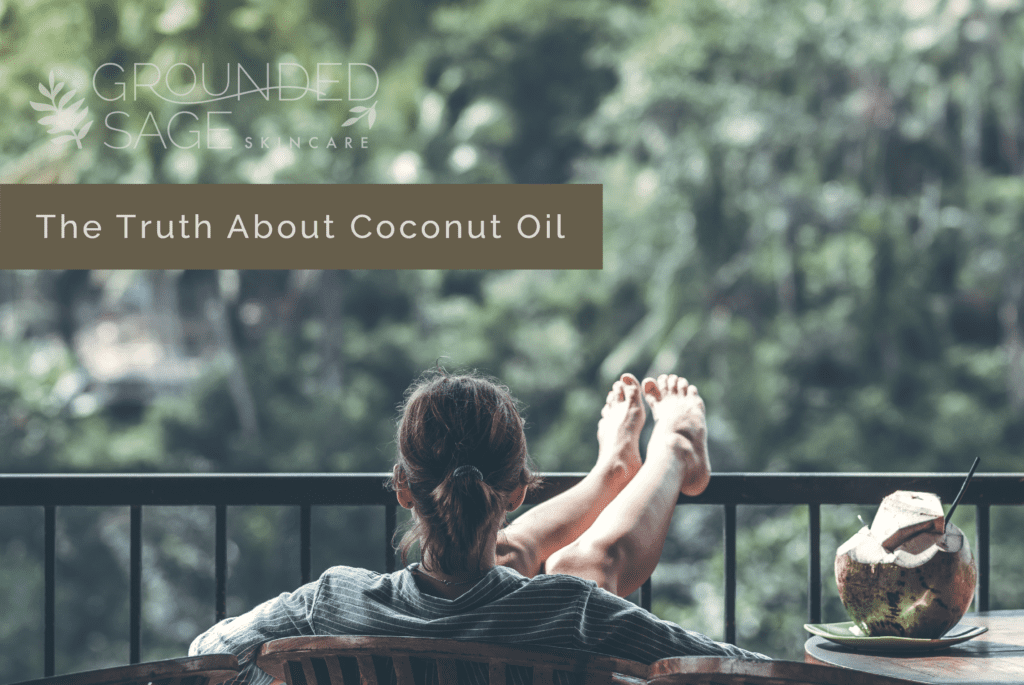 Truth about coconut oil / coconut oil for skin / skin care / acne / congestion / oily skin / green beauty