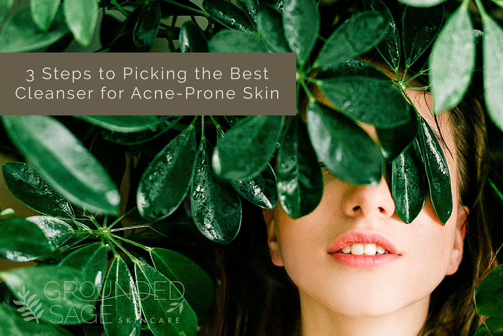 3 steps to picking a cleanser for acne / acne treatment / green beauty solution / acne skincare / facial cleanser / eco beauty 