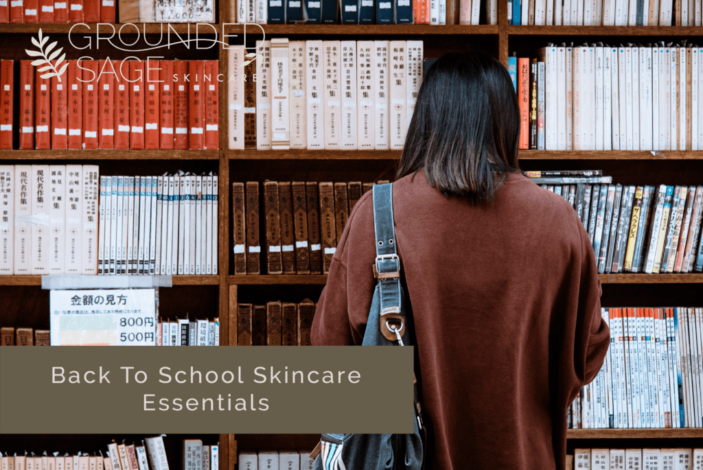 back to school skincare / skincare essentials / green beauty / holistic skincare / skincare for students