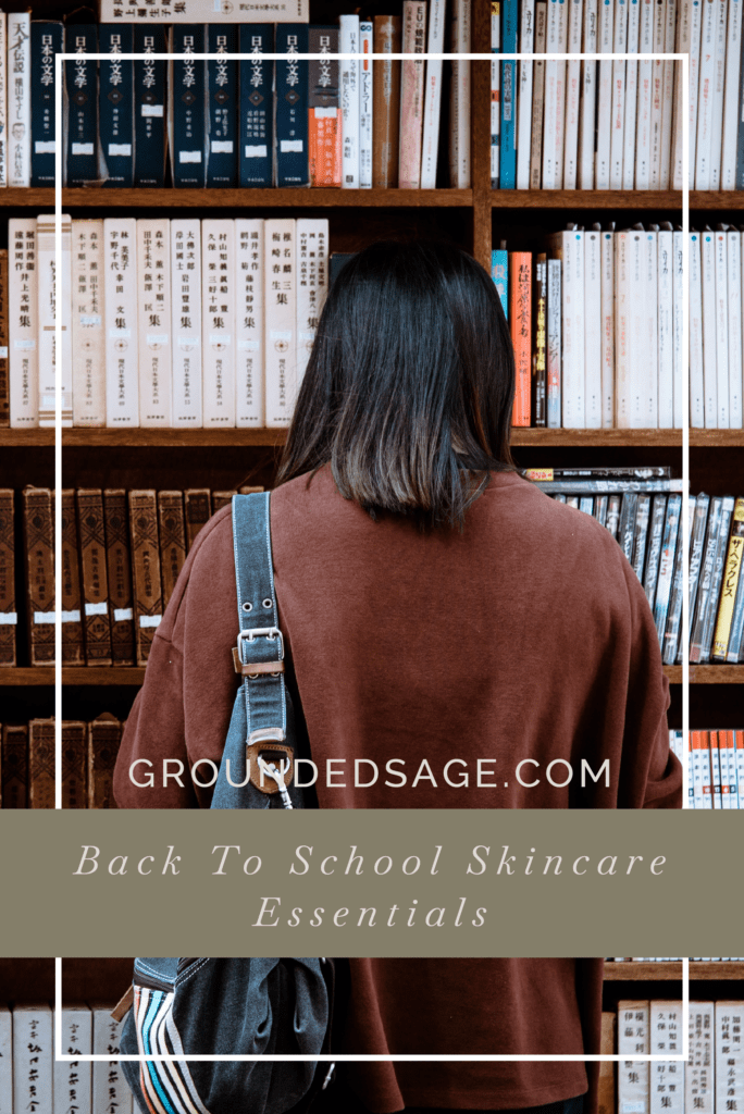 back to school skincare / skincare essentials / green beauty / holistic skincare / skincare for students