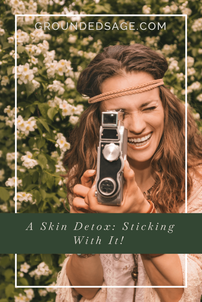 Skin detoxing - how to stick with it! / green beauty skincare / healthy skin / balanced skin / resetting your skin /