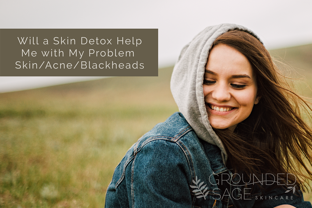will a detox help my problem skin / skin reset / skin detox / acne / blackheads / congestion / green beauty / eco beauty