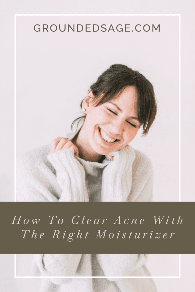 how to clear acne with the right moisturizer - acne care / acne solutions / facial moisturizer / oils for acne / green beauty 