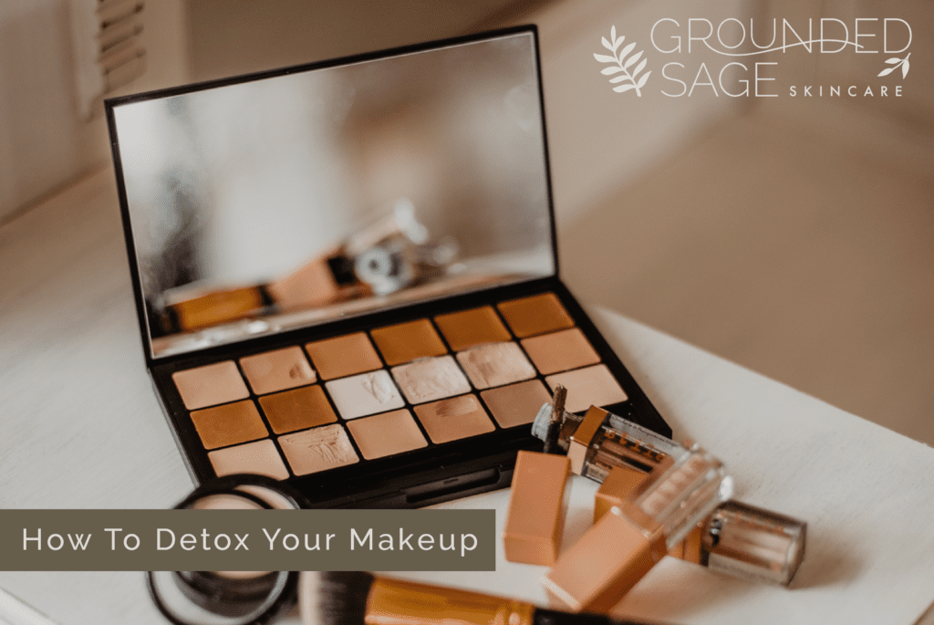 makeup declutter / makeup detox / skincare / green beauty / cosmetic ingredients