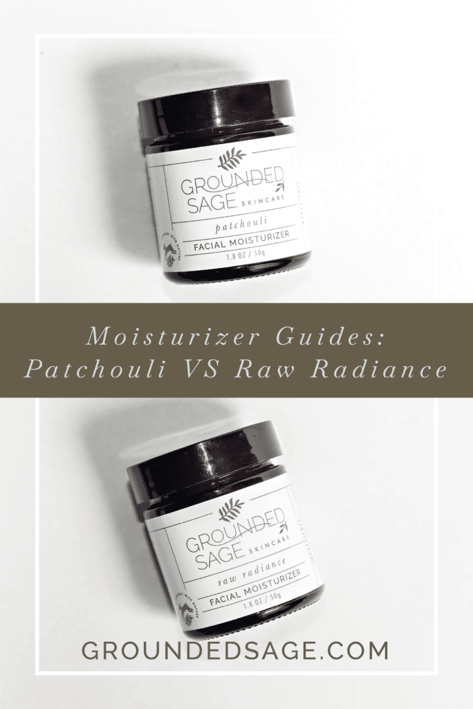 Patchouli Moisturizer VS Raw Radiance Moisturizer / Moisturizer guide / acne care / facial moisturizer / skincare / green beauty