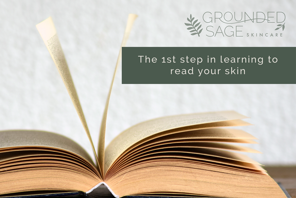 the 1st step in learning to read your skin - mindful skincare / green beauty skincare / eco beauty / what your skin is telling you