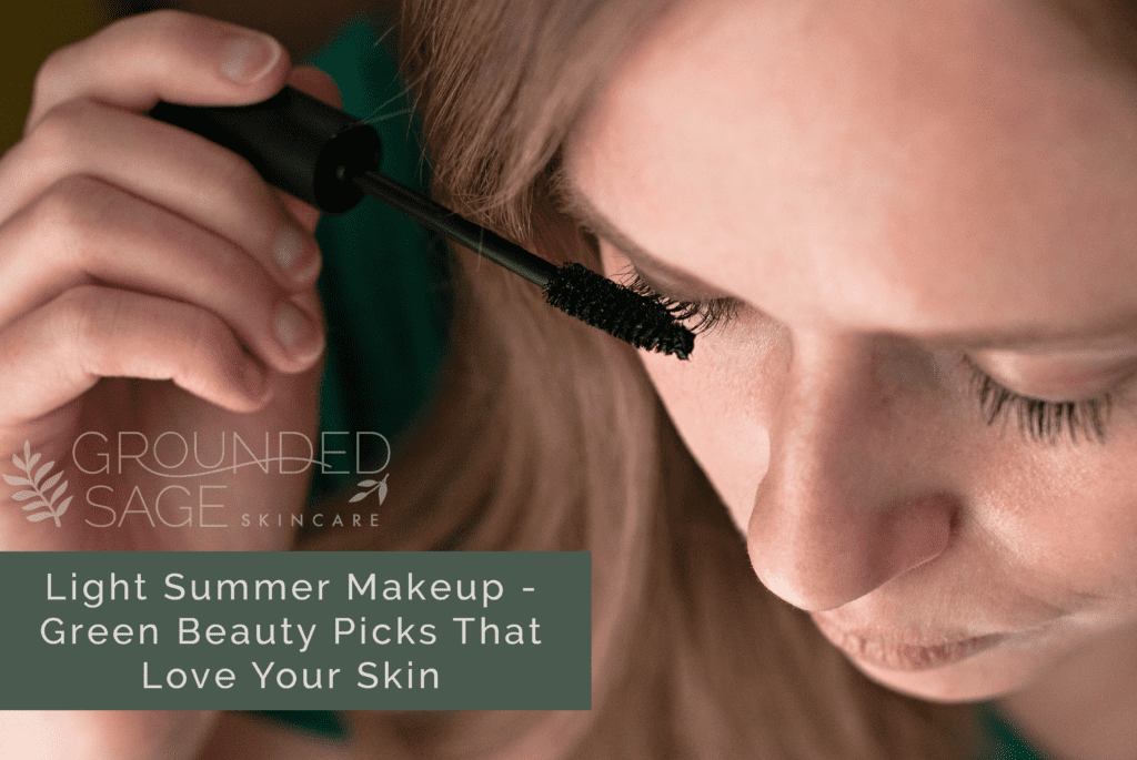 Light, summer makeup that will love your skin / mineral makeup / clean beauty / green beauty