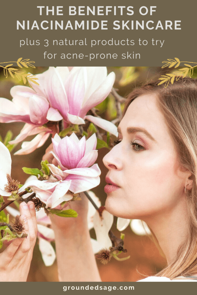 The benefits of niacinamide for acne prone skin in a natural skincare routine plus 3 product recommendations