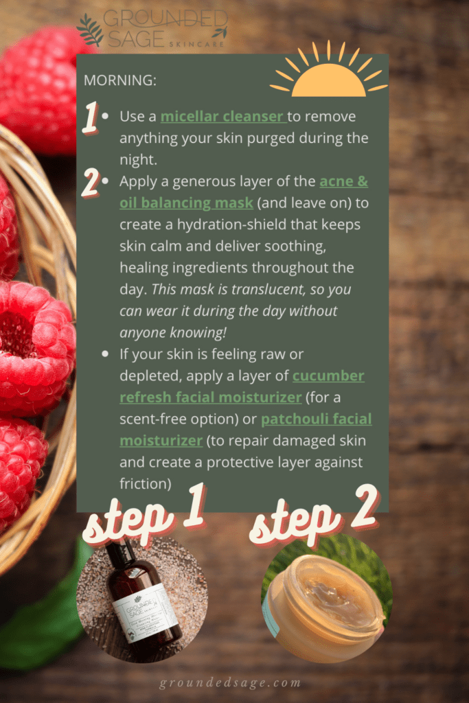 Morning skin care steps for acne prone skin - Natural acne skincare routine - maskne treatment products for mask acne. Face care routine for clear skin that's cruelty free and healthy