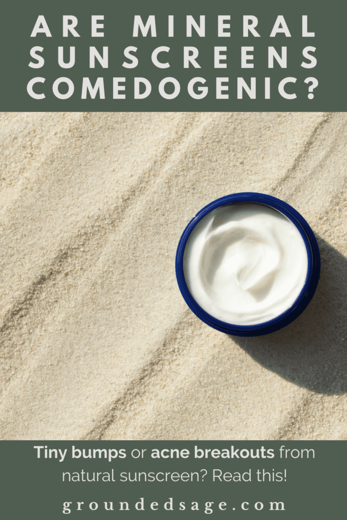 are mineral sunscreens comedogenic - why does sunscreen cause breakouts - natural skincare - summer skin care questions