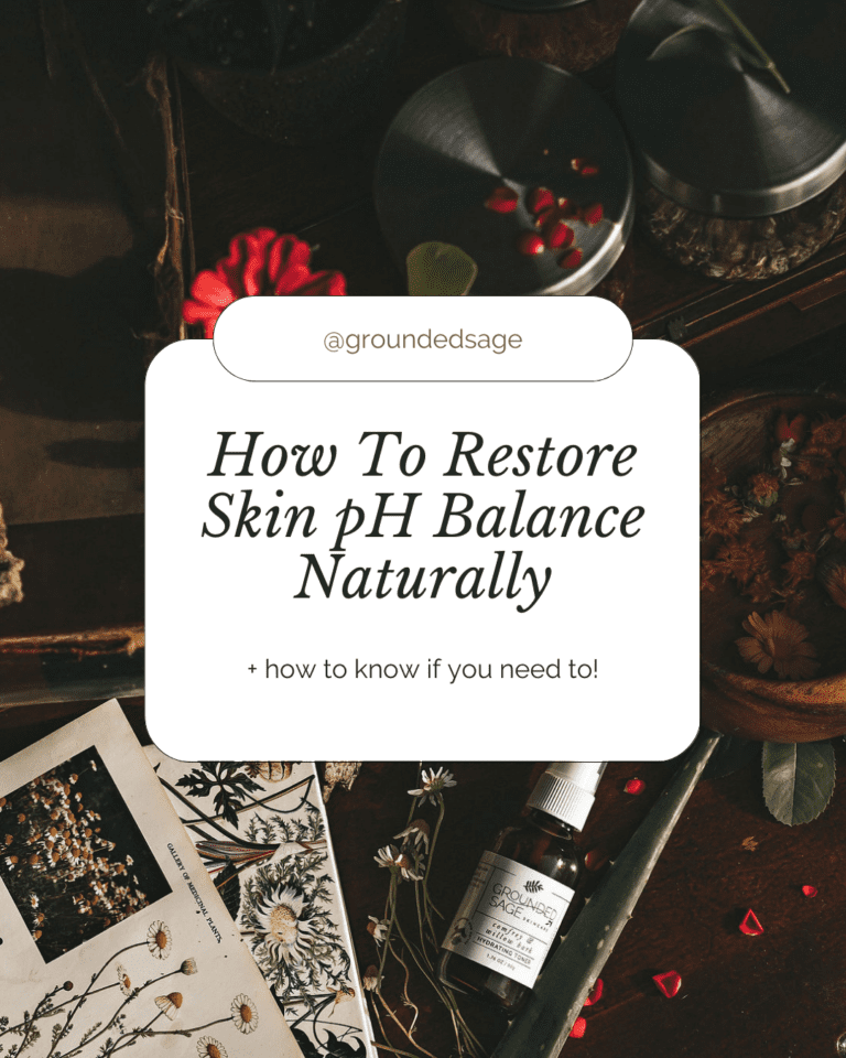 How To Restore Skin pH Balance Naturally - Grounded Sage